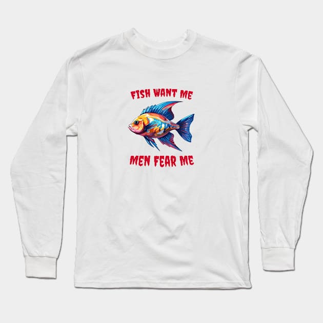 Fish Want Me Men Fear Me Long Sleeve T-Shirt by ArtfulDesign